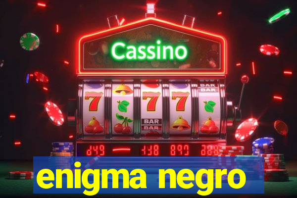 enigma negro